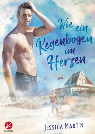 Wie ein Regenbogen im Herzen【電子書籍】[ Jessica Martin ]