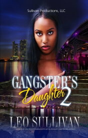 Gangster's Daughter 2【電子書籍】[ Leo Sullivan ]