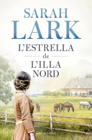 L'estrella de l'Illa Nord【電子書籍】[ Sarah Lark ]