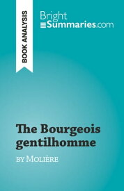 The Bourgeois gentilhomme by Moli?re【電子書籍】[ Vincent Jooris ]