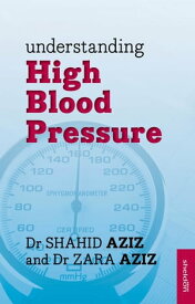 Understanding High Blood Pressure【電子書籍】[ Shahid Aziz ]