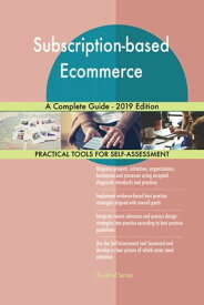 Subscription-based Ecommerce A Complete Guide - 2019 Edition【電子書籍】[ Gerardus Blokdyk ]