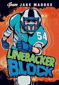 Jake Maddox: Linebacker Block【電子書籍】[ Jake Maddox ]