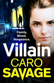 Villain A heart-stopping addictive crime thriller that you won't be able to put down【電子書籍】[ Caro Savage ]