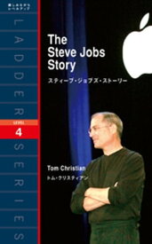 The Steve Jobs Story　スティーブ・ジョブズ・ストーリー【電子書籍】[ トム・クリスティアン ]