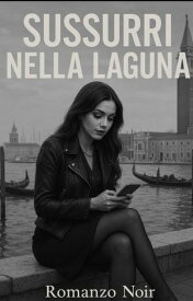 Sussurri nella Laguna【電子書籍】[ Laura Lario ]