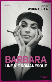 Barbara, une vie romanesque【電子書籍】[ Alain WODRASCKA ]