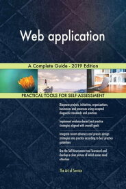 Web application A Complete Guide - 2019 Edition【電子書籍】[ Gerardus Blokdyk ]