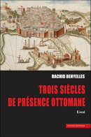 Trois siècles de présence ottomane