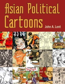 Asian Political Cartoons【電子書籍】[ John A. Lent ]