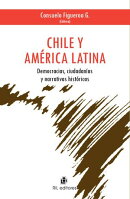 Chile y América Latina: democracias, ciudadanías y narrativas históricas