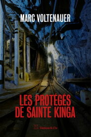 Les Prot?g?s de sainte Kinga【電子書籍】[ Marc Voltenauer ]