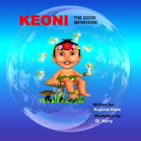 Keoni the Good Menehune【電子書籍】[ Kupuna Kane ]