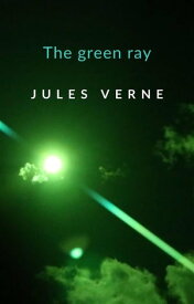 The green ray (translated)【電子書籍】[ Jules Verne ]