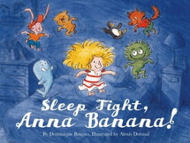 Sleep Tight, Anna Banana!【電子書籍】[ Dominique Roques ]