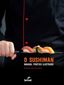O sushiman: manual pr?tico ilustrado【電子書籍】[ Ronaldo Cat?o ]