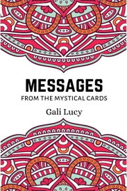 Messages from the Mystical Cards【電子書籍】[ Gali Lucy ]