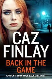 Back in the Game (Bad Blood, Book 2)【電子書籍】[ Caz Finlay ]