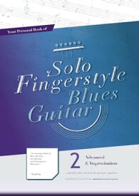 Your Personal Book of Solo Fingerstyle Blues Guitar 2 : Advanced & Improvisation (suitable for electric & acoustic guitar)【電子書籍】[ Scott Su ]