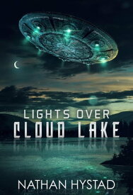 Lights Over Cloud Lake【電子書籍】[ Nathan Hystad ]