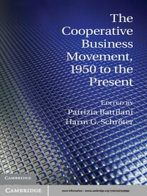 The Cooperative Business Movement, 1950 to the Present【電子書籍】