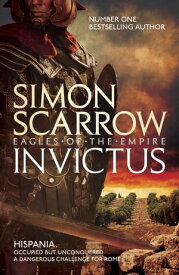 Invictus (Eagles of the Empire 15)【電子書籍】[ Simon Scarrow ]