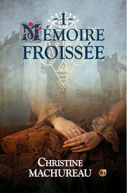 M?moire froiss?e Tome 1【電子書籍】[ Christine Machureau ]