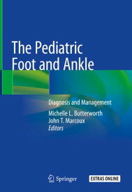 The Pediatric Foot and Ankle Diagnosis and Management【電子書籍】