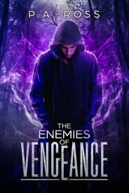 The Enemies of Vengeance: Vampire Formula Series Book 3【電子書籍】[ P.A. Ross ]