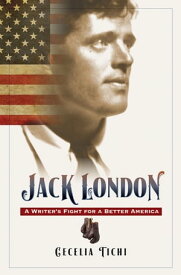 Jack London, Enhanced Ebook A Writer's Fight for a Better America【電子書籍】[ Cecelia Tichi ]