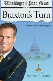 Braxton's Turn Watch Out Washington【電子書籍】[ Stephen R. Marks ]