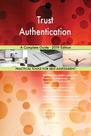 Trust Authentication A Complete Guide - 2019 Edition【電子書籍】[ Gerardus Blokdyk ]