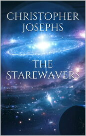 The Starewavers【電子書籍】[ Christopher Josephs ]