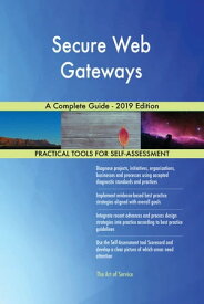 Secure Web Gateways A Complete Guide - 2019 Edition【電子書籍】[ Gerardus Blokdyk ]
