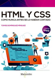 HTML y CSS como nunca antes se lo hab?an contado【電子書籍】[ Tom?s Dom?nguez M?nguez ]