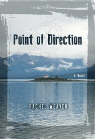 Point of Direction【電子書籍】[ Rachel Weaver ]