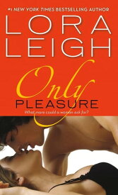 Only Pleasure【電子書籍】[ Lora Leigh ]