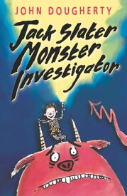 Jack Slater, Monster Investigator【電子書籍】[ John Dougherty ]