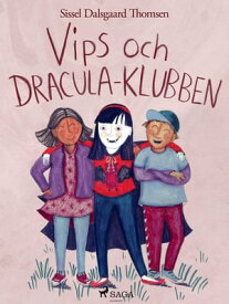 Vips och Dracula-klubben【電子書籍】[ Sissel Dalsgaard Thomsen ]