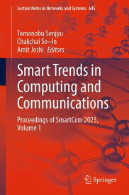 Smart Trends in Computing and Communications Proceedings of SmartCom 2023, Volume 1【電子書籍】