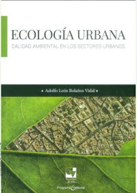 Ecolog?a urbana Calidad ambiental en los sectores urbanos【電子書籍】[ Adolfo Le?n Bola?os Vidal ]