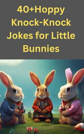 Hoppy Knock-Knock Jokes for Little Bunnies【電子書籍】[ Muneeb Ali ]