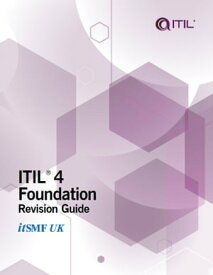 ITIL 4 Foundation Revision Guide【電子書籍】[ Alison Cartlidge ]