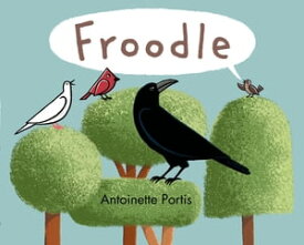 Froodle【電子書籍】[ Antoinette Portis ]