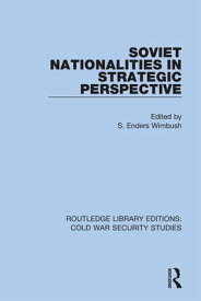 Soviet Nationalities in Strategic Perspective【電子書籍】