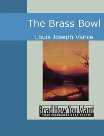 The Brass Bowl【電子書籍】[ Louis Joseph Vance ]