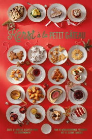 Kerst ? la Petit g?teau Zoete en hartige recepten voor elk kerstmoment van de wereldberoemde patisserie met de kleine taartjes【電子書籍】[ Meike Schaling ]