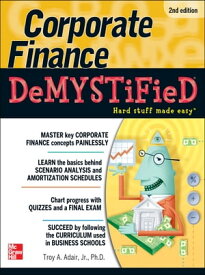 Corporate Finance Demystified 2/E【電子書籍】[ Troy Adair ]