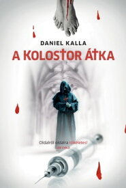 A kolostor ?tka【電子書籍】[ Daniel Kalla ]