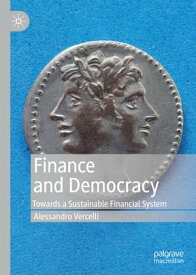 Finance and Democracy Towards a Sustainable Financial System【電子書籍】[ Alessandro Vercelli ]